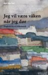 Omslag: Jeg vil være våken når jeg dør! Dagbok fra et folkemord