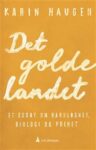 Omslag: Det golde landet: Et essay om barnløshet, biologi og frihet