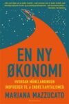 Omslag: En ny økonomi: Hvordan månelandingen inspirerer til å endre kapitalismen