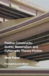 Omslag: Flatline Constructs: Gothic Materialism and Cybernetic Theory-Fiction