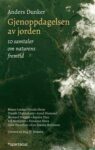 Omslag: Gjenoppdagelsen av jorden: 10 samtaler om naturens fremtid