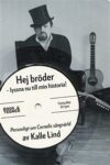 Omslag: Hej bröder - lyssna nu till min historia! Personlight om Cornelis sångvärld