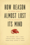 Omslag: How Reason Almost Lost Its Mind: The Strange Career of Cold War Rationality