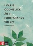 Omslag: I varje ögonblick är vi fortfarande vid liv