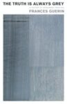 Omslag: The Truth Is Always Grey: A History of Modernist Painting