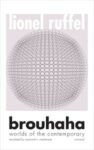 Omslag: Brouhaha: Worlds of the Contemporary