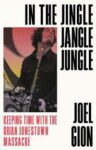 Omslag: In the Jingle Jangle Jungle: Keeping Time with the Brian Jonestown Massacre