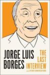 Omslag: Jorge Luis Borges: The Last Interview: And other coversations