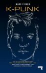 Omslag: K-PUNK: The Collected and Unpublished Writings of Mark Fisher (2004-2016)