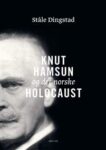 Omslag: Knut Hamsun og det norske Holocaust: «et hvidt fyrtaarn midt i et grumset menneskehav»