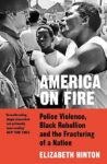 Omslag: America on Fire - Police Violence, Black Rebellion and the Fracturing of a Nation
