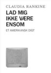Omslag: Lad mig ikke være ensom: Et amerikansk digt