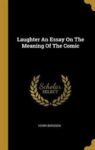 Omslag: Laughter an essay on the meaning of the comic