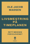 Omslag: Livsmestring på timeplanen: Rett medisin for elevene?
