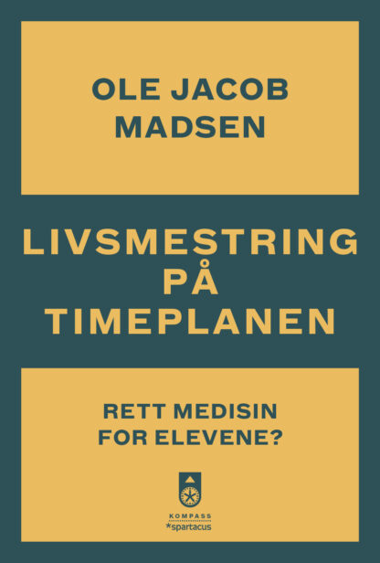 Omslag: Livsmestring på timeplanen: Rett medisin for elevene?