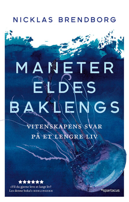 Omslag: Maneter eldes baklengs. Vitenskapens svar på et lengre liv