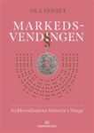 Omslag: Markedsvendingen: Nyliberalismens historie i norge