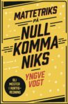 Omslag: Mattetriks. Null komma niks