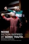 Omslag: Noise: Fiction Inspired by Sonic Youth