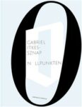 Omslag: Nollpunkten: Precisionsens betydelse hos Witold Gombrowicz, Inger Christensen och Herta Müller