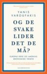 Omslag: Og de svake lider det de må? Europas krise og Amerikas økonomiske fremtid