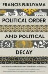 Omslag: Political order and political decay: From the Industrial Revolution to the Globalisation of Democracy