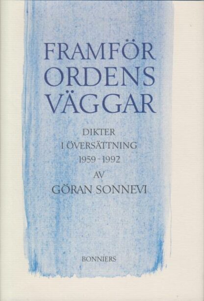 Omslag: Framför ordens väggar: dikter i översättning 1959-1992