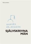 Omslag: Självskrivna män: subjektiveringens dialektik