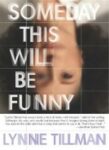 Omslag: Someday This Will Be Funny