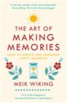 Omslag: The Art of Making Memories: How to create and remember happy moments