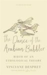 Omslag: The Dance of the Arabian Babbler: Birth of an Ethological Theory