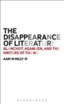 Omslag: The Disappearance of Literature: Blanchot, Agamben, and the writers of the no