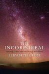 Omslag: The Incorporeal: Ontology, Ethics, and the Limits of Materialism