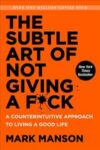 Omslag: The Subtle Art of Not Giving A F*Ck: A Counterintuitive Approach to Living a Good Life
