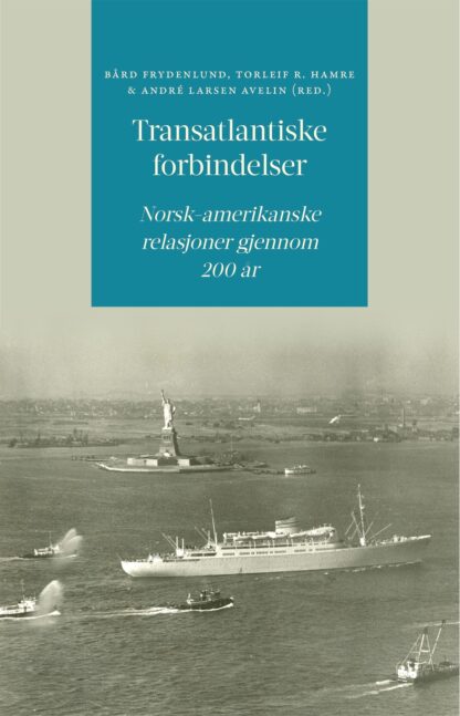 Omslag: Transatlantiske forbindelser. Norsk amerikanske relasjoner gjennom 200 år