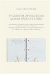Omslag: Tvärsöver otysta tider / Across Unquiet Times