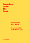 Omslag: Something Down the Road: Lee Ranaldo & Raül Refree in Conversation with Marius Lien