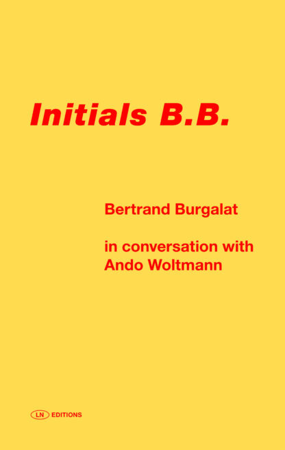 Omslag: Initials B.B.: Bertrand Burgalat in Conversation with Ando Woltmann