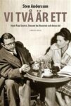 Omslag: Vi två är ett : Jean-Paul Sartre, Simone de Beauvoir och deras tid
