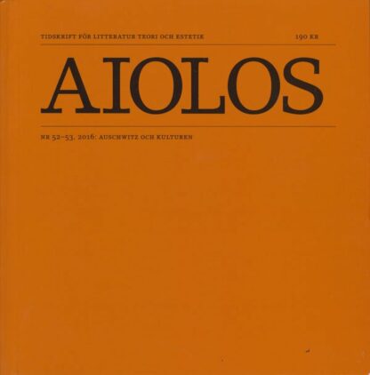 Omslag: Aiolos 52-53, 2016: Auschwitz och kulturen