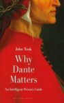 Omslag: Why Dante Matters: An Intelligent Person's Guide