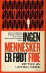 Ingen mennesker er født frie: kritikk av liberalismen