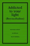 Omslag: Addicted to your light (Beyoncé-haikus)