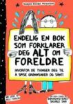 Omslag: Endelig en bok som forklarer deg alt om foreldre
