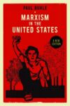 Omslag: Marxism in the United States: Remapping the History of the American Left