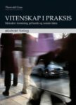 Omslag: Vitenskap i praksis - metoder i forskning på harde og sosiale fakta