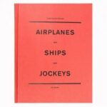 Omslag: Airplanes and Ships and Jockeys