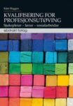 Omslag: Kvalifisering for profesjonsutøving. Sjukepleiar - lærar - sosialarbeidar