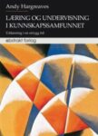 Omslag: Læring og undervisning i kunnskapssamfunnet. Utdanning i en utrygg tid