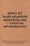 Omslag: Design Act: Socially and Politically Engaged Design Today—Critical Roles and Emerging Tactics